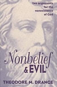 Nonbelief and Evil: Two Arguments for the Nonexistence of God (Hardcover)