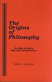 The Origins of Philosophy: Its Rise in Myth and the Pre-Socratics (Paperback)