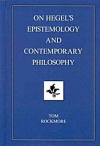 On Hegels Epistemology and Contemporary Philosophy (Hardcover)