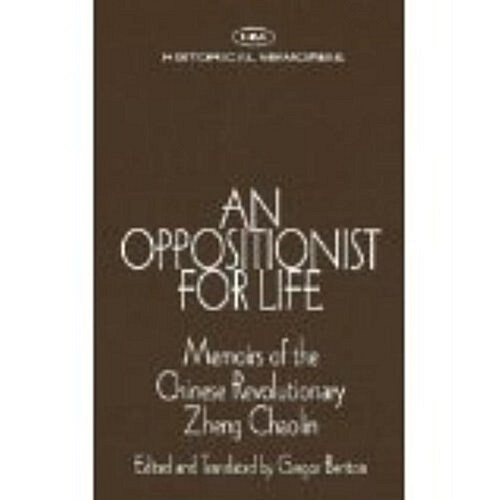 An Oppositionist for Life: Memoirs of the Chinese Revolutionary Zheng Chaolin (Paperback)