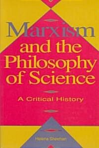 Marxism and the Philosophy of Science: A Critical History (Paperback)