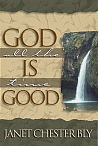 God Is Good All the Time (Paperback)