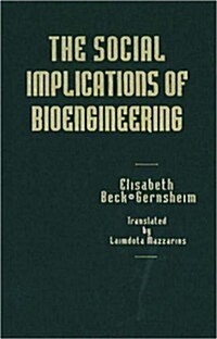 The Social Implications of Bioengineering (Hardcover)