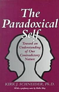 The Paradoxical Self: Toward an Understanding of Our Contradictory Nature (Paperback)