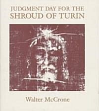 Judgment Day for the Shroud of Turin (Hardcover)