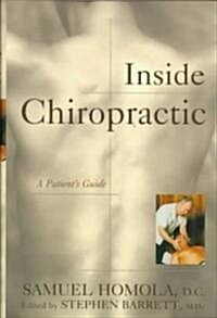 Inside Chiropractic: A Patients Guide (Hardcover)