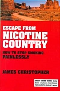 Escape from Nicotine Country: How to Stop Smoking Painlessly (Paperback)