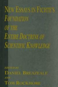 New essays in Fichte's Foundation of the entire doctrine of scientific knowledge
