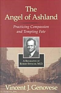 The Angel of Ashland: Practicing Compassion and Tempting Fate (Paperback)