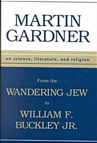 From Wandering Jew to William F Buckley Jr: On Science, Literature, and Religion (Paperback)