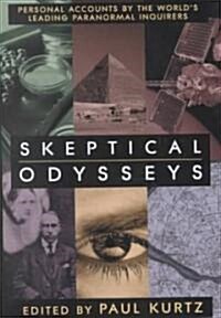 Skeptical Odysseys: Personal Accounts by the Worlds Leading Paranormal Investigations (Hardcover)