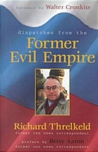 Dispatches from the Former Evil Empire (Paperback)