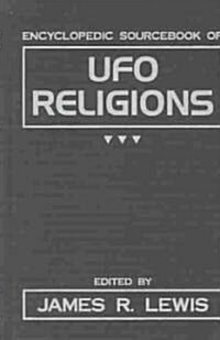 The Encyclopedic Sourcebook of UFO Religions (Hardcover)