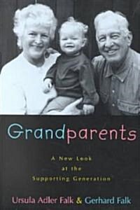 Grandparents: A New Look at the Supporting Generation (Paperback)