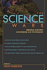 The Science Wars: Debating Scientific Knowledge and Technology (Paperback)