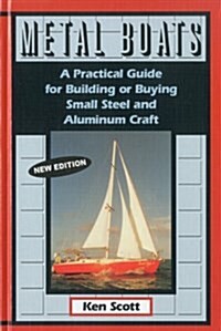 Metal Boats: A Practical Guide for Building or Buying Small Steel and Alumninum Craft (Hardcover, 2)
