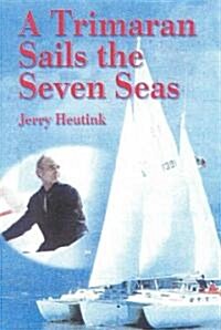 A Trimaran Sails the Seven Seas (Paperback)