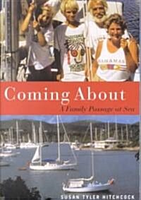 Coming about: A Family Passage at Sea (Paperback, Revised)