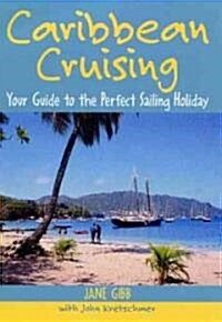 Caribbean Cruising: Your Guide to the Perfect Sailing Holiday (Paperback)