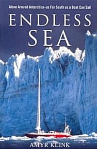Endless Sea: Alone Around Antarctica--As Far South as a Boat Can Sail (Paperback)