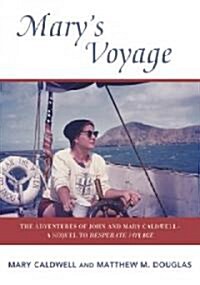 Marys Voyage: The Adventures of John and Mary Caldwell - A Sequel to Desparate Voyage (Paperback)