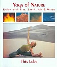 Yoga of Nature: Union with Fire, Earth, Air & Water (Paperback)