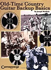 Old Time Country Guitar Backup Basics: Based on Commercial Recordings of the 1920s and Early 1930s (Paperback)
