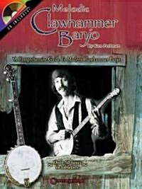 Melodic Clawhammer Banjo: A Comprehensive Guide to Modern Clawhammer Banjo (Paperback)