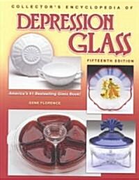 Collectors Encyclopedia of Depression Glass (Hardcover, 15th)