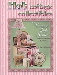 Hot Cottage Collectibles For Vintage Style Homes (Hardcover, 1st, Illustrated)