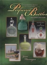 The Wonderful World of Collecting Perfume Bottles (Hardcover, 2nd, Revised)