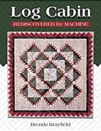 Log Cabin: Rediscovered by Machine (Paperback)