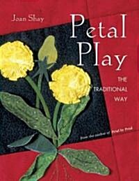 Petal Play the Traditional Way (Paperback, Illustrated)