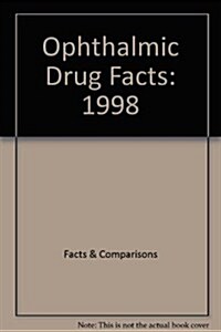 1998 Ophthalmic Drug Facts (Paperback, Revised)