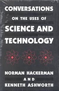 Conversations on the Uses of Science and Technology (Paperback)