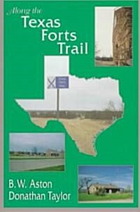 Along the Texas Forts Trail (Paperback)