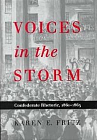 Voices in the Storm: Confederate Rhetoric, 1861-1865 (Hardcover)