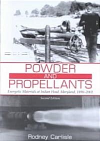 Powder and Propellants: Energetic Materials at Indian Head, Maryland, 1890-2001, Second Edition (Hardcover, 2)