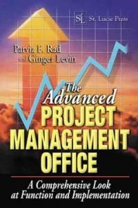 The advanced Project Management Office : a comprehensive look at function and implementation