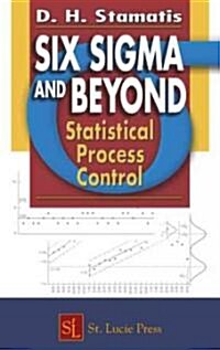 Six SIGMA and Beyond: Statistical Process Control, Volume IV (Hardcover)