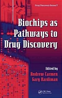 Biochips as Pathways to Drug Discovery (Hardcover)