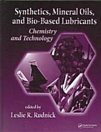 Synthetics, Mineral Oils, And Bio-based Lubricants (Hardcover)