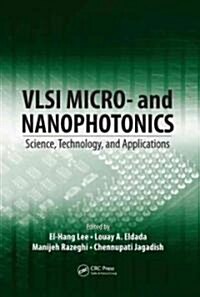 VLSI Micro- And Nanophotonics: Science, Technology, and Applications (Hardcover)