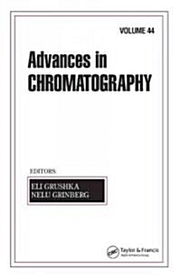 Advances in Chromatography: Volume 44 (Hardcover)