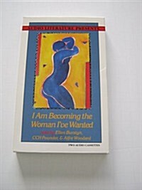 I Am Becoming the Woman IVe Wanted (Cassette, Unabridged)