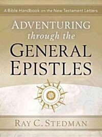 Adventuring Through the General Epistles (Paperback)