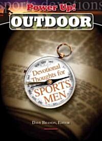 Power Up!: Outdoor Edition: Devotional Thoughts for Sports Men (Hardcover)
