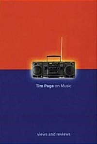 Tim Page on Music: Views and Reviews (Hardcover)