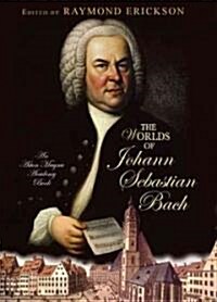 The Worlds of Johann Sebastian Bach (Hardcover)