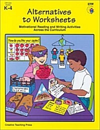 Alternatives to Worksheets: Motivational Reading and Writing Activities Across the Curriculum (Paperback)